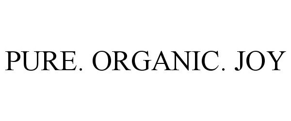 Trademark Logo PURE. ORGANIC. JOY