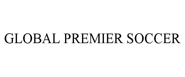 Trademark Logo GLOBAL PREMIER SOCCER