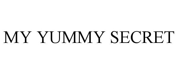 Trademark Logo MY YUMMY SECRET