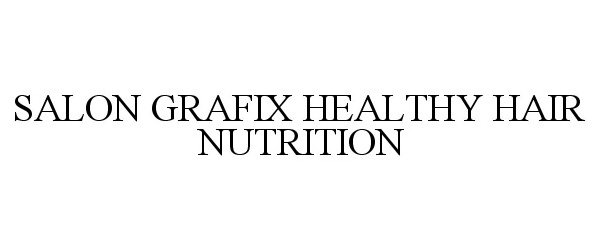  SALON GRAFIX HEALTHY HAIR NUTRITION