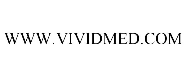 Trademark Logo WWW.VIVIDMED.COM