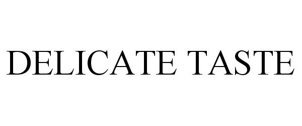 Trademark Logo DELICATE TASTE
