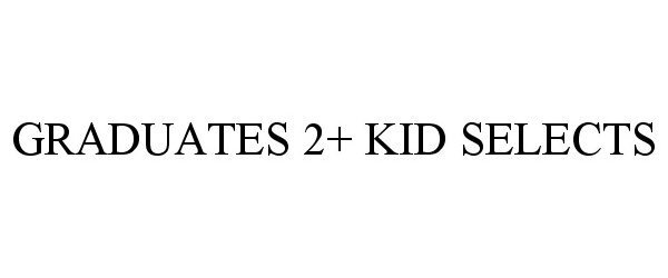  GRADUATES 2+ KID SELECTS