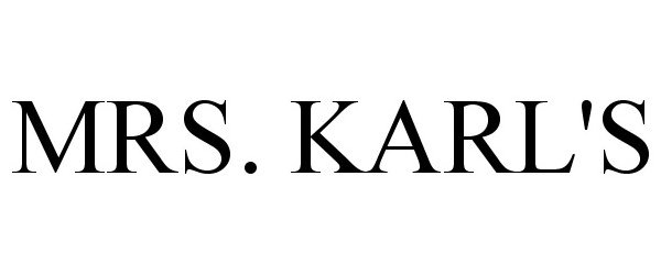  MRS. KARL'S