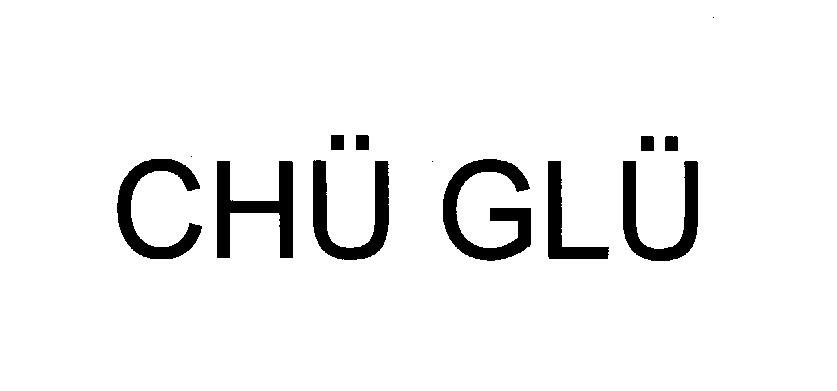  CHÃ GLÃ