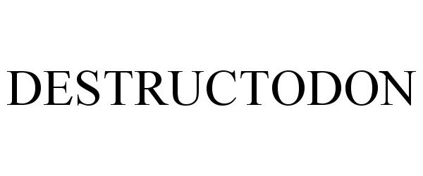 Trademark Logo DESTRUCTODON