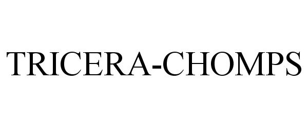 Trademark Logo TRICERA-CHOMPS