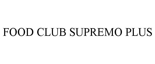 Trademark Logo FOOD CLUB SUPREMO PLUS