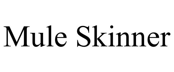 Trademark Logo MULE SKINNER