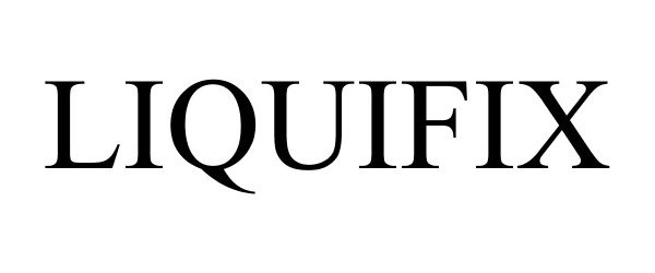 Trademark Logo LIQUIFIX