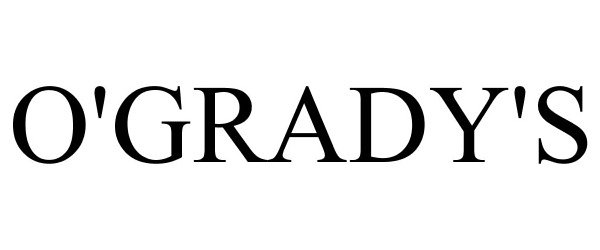 Trademark Logo O'GRADY'S