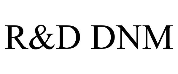 Trademark Logo R&amp;D DNM