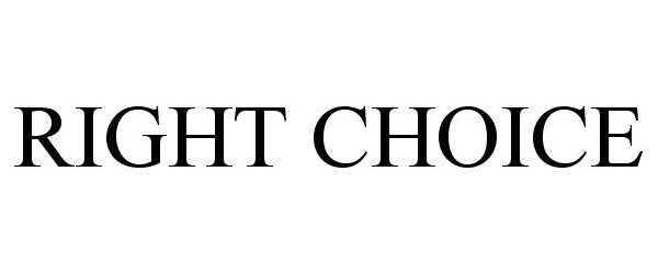 Trademark Logo RIGHT CHOICE