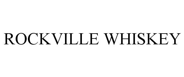 Trademark Logo ROCKVILLE WHISKEY