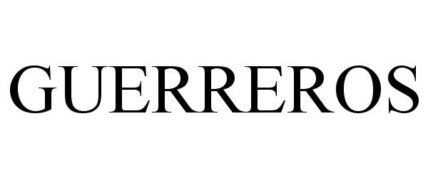 Trademark Logo GUERREROS