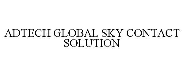  ADTECH GLOBAL SKY CONTACT SOLUTION