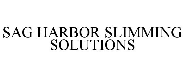Trademark Logo SAG HARBOR SLIMMING SOLUTIONS