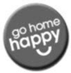 Trademark Logo GO HOME HAPPY