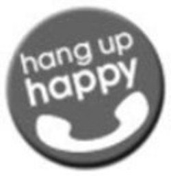 Trademark Logo HANG UP HAPPY