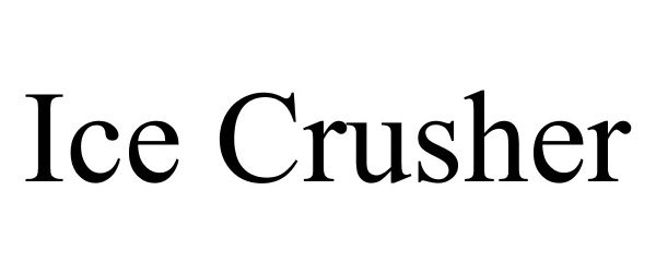 Trademark Logo ICE CRUSHER