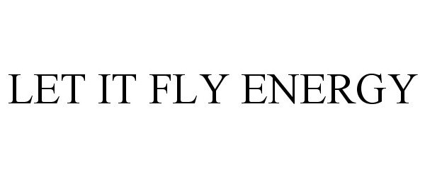 Trademark Logo LET IT FLY ENERGY