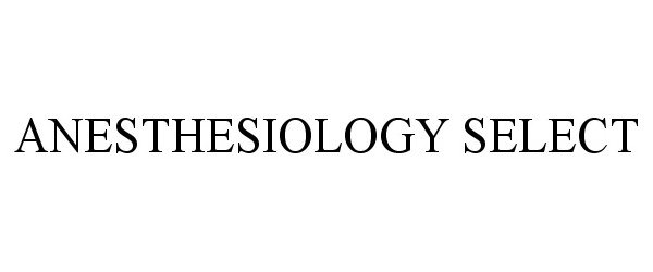  ANESTHESIOLOGY SELECT