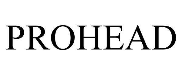 Trademark Logo PROHEAD