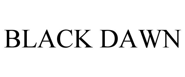 Trademark Logo BLACK DAWN