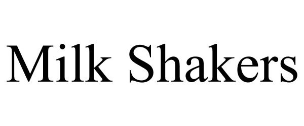 Trademark Logo MILK SHAKERS
