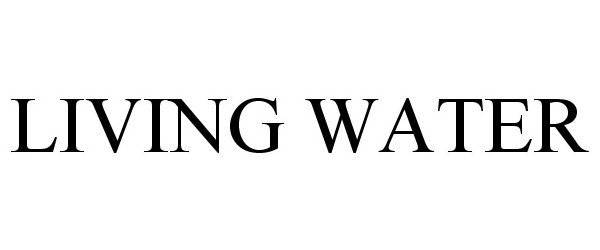 Trademark Logo LIVING WATER