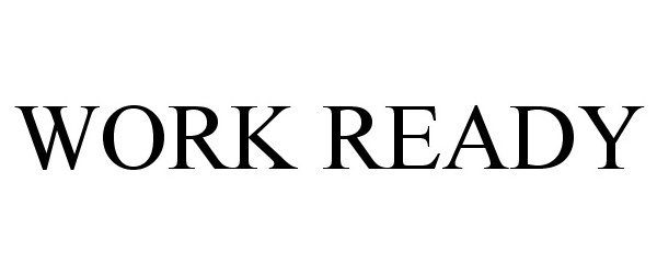 Trademark Logo WORK READY