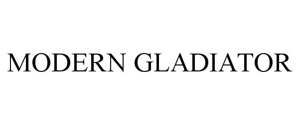 Trademark Logo MODERN GLADIATOR