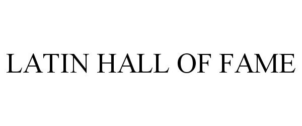  LATIN HALL OF FAME