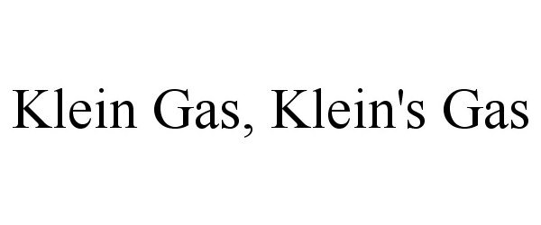  KLEIN GAS, KLEIN'S GAS