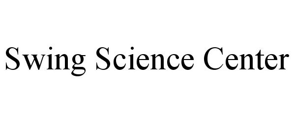 Trademark Logo SWING SCIENCE CENTER