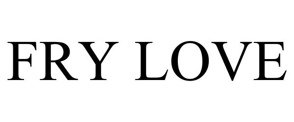Trademark Logo FRY LOVE