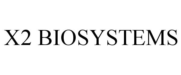 Trademark Logo X2 BIOSYSTEMS