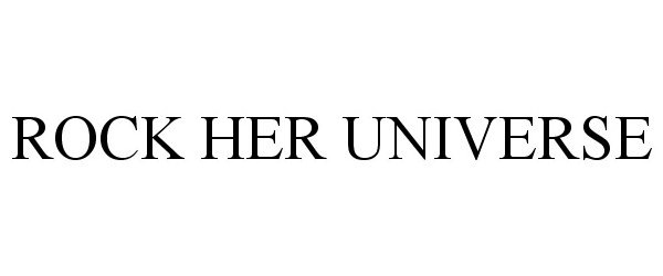 Trademark Logo ROCK HER UNIVERSE