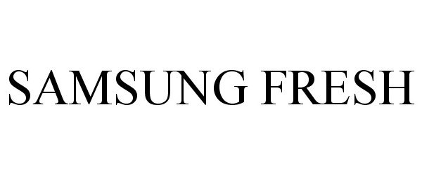 Trademark Logo SAMSUNG FRESH