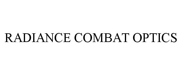 Trademark Logo RADIANCE COMBAT OPTICS