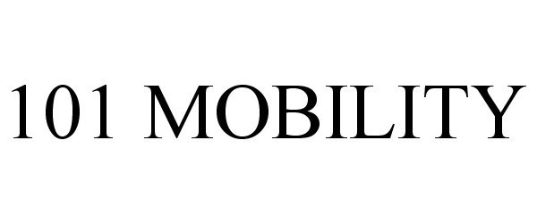 Trademark Logo 101 MOBILITY