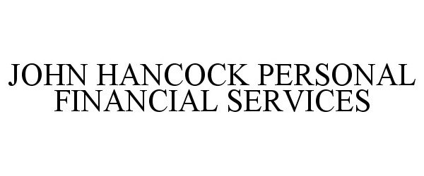  JOHN HANCOCK PERSONAL FINANCIAL SERVICES