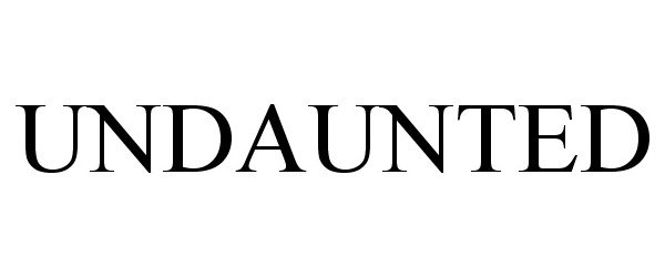 Trademark Logo UNDAUNTED