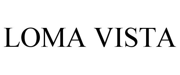 Trademark Logo LOMA VISTA