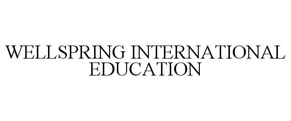  WELLSPRING INTERNATIONAL EDUCATION