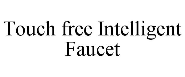  TOUCH FREE INTELLIGENT FAUCET