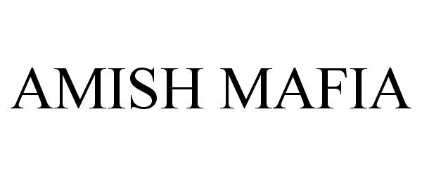 Trademark Logo AMISH MAFIA