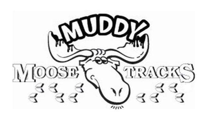  MUDDY MOOSE TRACKS