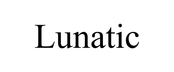 Trademark Logo LUNATIC