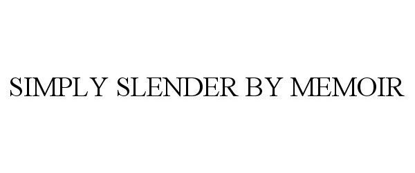 Trademark Logo SIMPLY SLENDER BY MEMOIR
